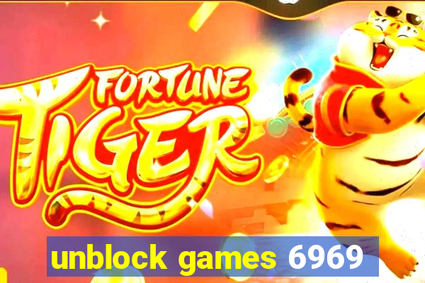 unblock games 6969